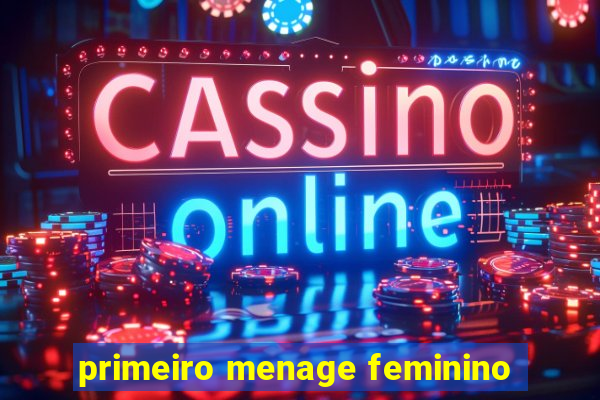 primeiro menage feminino